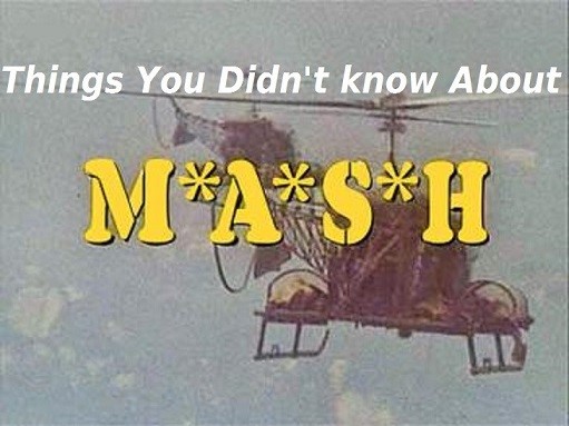 Things You May Not Have Known About M*A*S*H