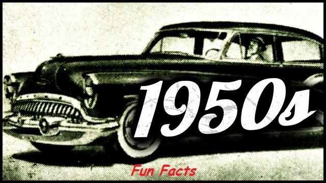 Art’s  World – A Look at some Fun Facts from the 1950’s