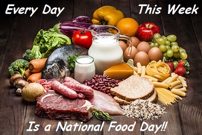 Every Day This Week is a National Food Day!