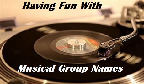 Having Fun with Musical Group Names
