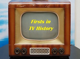 Firsts in the History of Television