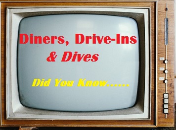 Art’s World –”Diners, Drive Ins and Dives” Fun Facts