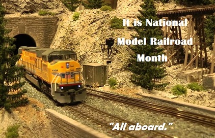 Art’s World – It is National Model Railroad Month