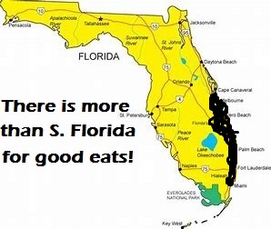 There is More than Southeast Florida for Good Dining in Florida!